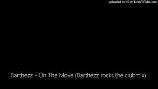 Barthezz  On The Move Barthezz rocks the clubmix [upl. by Rezzani]