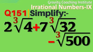 Q151  Simplify 2 cube root 4  7 cube root 32  cube root 500  Irrational Numbers  Gravity [upl. by Drofwarc]