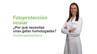 Fotoprotección ocular ¿por qué necesitas gafas homologadas  Tu farmacéutico Informa SaludOcular [upl. by Nylyram218]