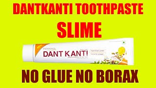 DANTKANTI TOOTHPASTE SLIME I NO GLUE NO ACTIVATOR SLIME I [upl. by Ecnedac]