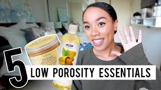 Top 5 Low Porosity Hair Essentials [upl. by Thurman]