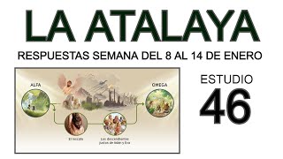 RESPUESTAS DE LA ATALAYA de esta semana estudio 46 [upl. by Bak]