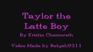 Taylor the Latte Boy w Lyrics [upl. by Evania]