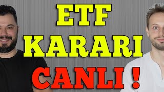 ETF KARARINI CANLI YAYINDA KONUŞUYORUZ BITCOIN VE ALTCOINLERE ETKİSİ NE OLACAK [upl. by Ahsiam]