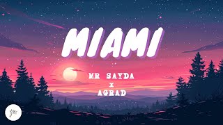 MIAMI  Mr Sayda x Agrad Lyrics [upl. by Narod]