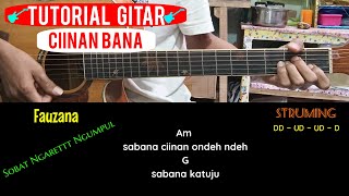 KUNCI GITAR  CIINAN BANA  FAUZANA  MUDAH DAN GAMPANG [upl. by Stefa]