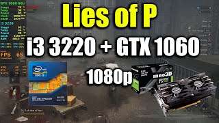 Lies of P  i3 3220  GTX 1060  1080p [upl. by Willcox978]