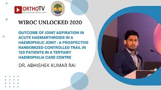 WIROC UNLOCKED 2020 Joint Aspiration in Hemophilic Hemarthrosis  Dr Abhishek Kumar Rai [upl. by Swetlana]