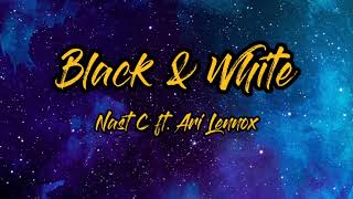 Nasty C  Black and White ft Ari Lennox HQ Lyrics [upl. by Minnie]