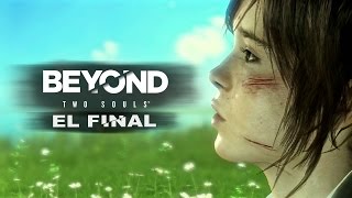 EL GRAN FINAL DE BEYOND TWO SOULS  JuegaGerman [upl. by Ayifa801]