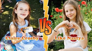 Claire Crosby VS Like Nastya Transformation 👑 New Stars From Baby To 2024 [upl. by Lenod978]