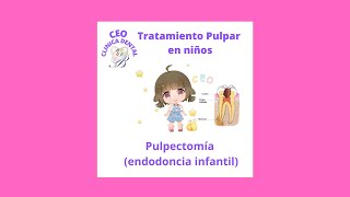 La pulpectomía  Endodoncia Infantil [upl. by Martino42]