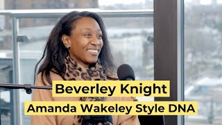 Beverley Knight  Amanda Wakeley Style DNA [upl. by Sholem260]