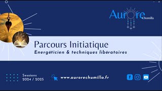 Présentation Parcours Initiatique Energéticien et techniques libératoires [upl. by Tayler105]