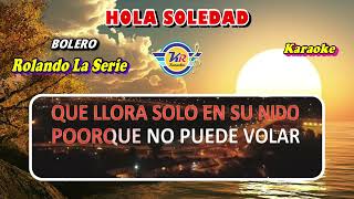 HOLA SOLEDAD  Rolando La Serie  KARAOKE [upl. by Nike]