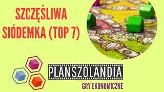 Szczęśliwa Siódemka Top 7  gry ekonomiczne gry planszowe [upl. by Alenoel163]