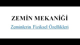 Zemin Mekaniği zeminlerin fiziksel özellikleri özet konu anlatımı 1 [upl. by Nemsaj]