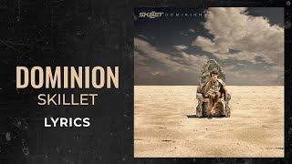 Skillet  Dominion LYRICS [upl. by Ahseen]