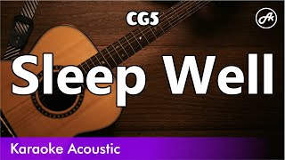 CG5  Sleep Well acoustic karaoke [upl. by Hairacaz]