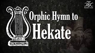 Orphic Hymn to Hekate  Summoning Goddess Hekate [upl. by Pazia]