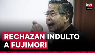 Alberto Fujimori Poder Judicial declara improcedente indulto a expresidente [upl. by Hayse102]