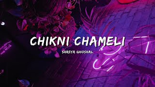 CHIKNI CHAMELI  SHREYA GHOSHAL bollywoodsongs bollywood songs lyrics lyricvideo music [upl. by Elvia]