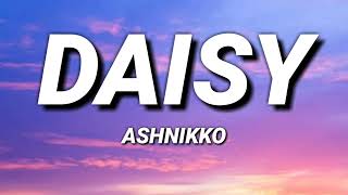 Ashnikko  Daisy  lyrics [upl. by Nowtna]