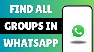 How To Find All Groups In WhatsApp  Check Your All Groups In WhatsApp [upl. by Alya596]