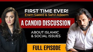 Sahil Adeem amp Eram Saeed Talk Full Video Islam Connection with Allah Freedom of Women amp Cheating [upl. by Asirehc]