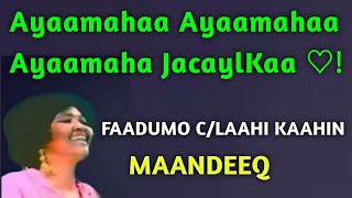 ayaamaha maandeeq  ayaamaha jacaylka maandeeq  ayaamaha jacaylka  maandeeq ayaamaha jacaylka [upl. by Zaragoza804]