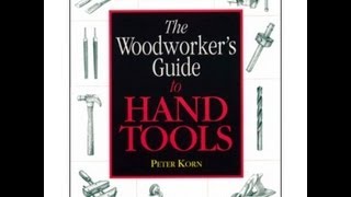 Book Review The woodworkers guide to Hand Tools Peter Korn [upl. by Holt]