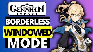 How To Set Borderless Windowed Mode in Genshin Impact [upl. by Doowyah902]