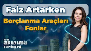 Faizler Artarken Borçlanma Araçları Fonları [upl. by Gibert]