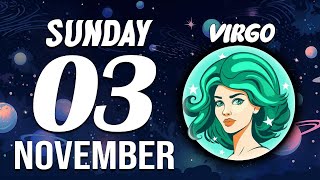 VIRGO ♍ Daily HOROSCOPE ❤ November 03 2024 🔮 😖PREPARE TO CRY OVER THIS😭 [upl. by Lipman]