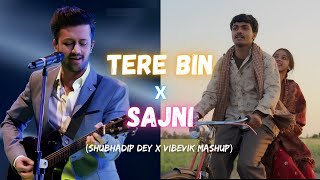 Tere Bin x Sajni Shubhadip Dey amp Vibevik Mashup  Full Version  Atif Aslam  Arijit Singh [upl. by Celestine]