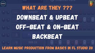 What are Downbeat amp Upbeat Onbeat amp Offbeat Backbeat I FL Studio 20 beginner tutorials [upl. by Kcirddot]