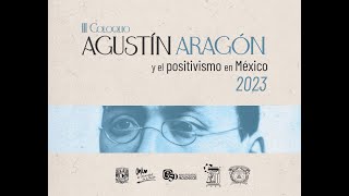 III Coloquio Agustín Aragón y el positivismo en México [upl. by Nitas]