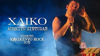 Xaiko  Aurkitu zintudan Directo Kalikenyo Rock 2015 [upl. by Gainer41]