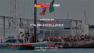 EP4 ITALIAN EXCELLENCE  Opening New Waves Together  Unipol e Luna Rossa Prada Pirelli [upl. by Naldo931]