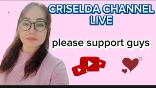 Criselda Channel live please support and like thank you [upl. by Ardnauqal]