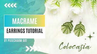 Colocasia  Macrame Earrings Tutorial by PixieCharm Art [upl. by Rosamond]