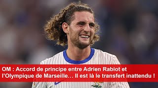 OM  Accord de principe entre Adrien Rabiot et l’Olympique de Marseille [upl. by Veneaux]