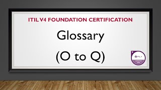 TUTORIAL  ITIL v4 Foundation Glossary  O to Q [upl. by Venn]