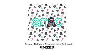 Ozuna Del Mar Extended Intro By Anzed [upl. by Fital555]