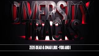 ♫ Zeds Dead amp Omar LinX  You and I [upl. by Britt651]