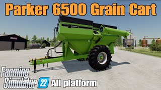 Parker 6500 Grain Cart  FS22 UPDATE June 2524 [upl. by Naujat205]