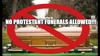 NO NONCATHOLIC FUNERALS ALLOWED [upl. by Nytsirt]