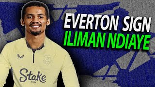 Everton Sign Iliman Ndiaye [upl. by Atterehs]