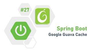 27  Spring Boot Tutorial  Google Guava Cache  Almighty Java GuavaCache GoogleGuava Google [upl. by Malek977]