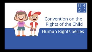 Conventions on the Rights of the Child Children’s Rights are Human Rights  Human Rights Series [upl. by Quarta]